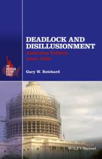 Deadlock and Disillusionment : American Politics since 1968 (American History)