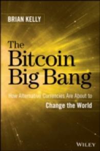 ビットコイン革命：デジタル通貨がもたらす世界的変化<br>The Bitcoin Big Bang : How Alternative Currencies Are about to Change the World
