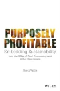 Purposely Profitable : Embedding Sustainability into the DNA of Food Processing and Other Businesses