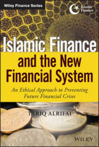 イスラム金融と新たな国際金融システムの展望<br>Islamic Finance and the New Financial System : An Ethical Approach to Preventing Future Financial Crises (Wiley Finance)