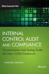 内部統制の監査とコンプライアンス<br>Internal Control Audit and Compliance : Documentation and Testing under the New COSO Framework (Wiley Corporate F&a)