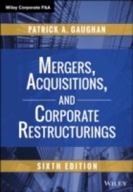 企業の吸収合併とリストラクチャリング（第６版）<br>Mergers, Acquisitions, and Corporate Restructurings (Wiley Corporate F&a) （6TH）