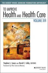To Improve Health and Health Care : The Robert Wood Johnson Foundation Anthology 〈The〉 （1ST）