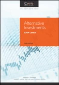 オルタナティブ投資の基本論点：CAIA試験レベルＩテキスト（第３版）<br>Alternative Investments : Caia Level I (Wiley Finance) （3TH）