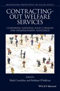 福祉サービスの外注化：失業扶助政策の比較研究<br>Contracting-out Welfare Services : Comparing National Policy Designs for Unemployment Assistance (Broadening Perspectives in Social Policy)