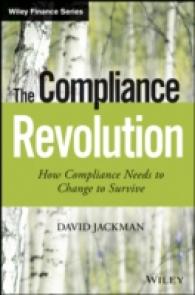 ビジネスに資するコンプライアンス<br>The Compliance Revolution : How Compliance Needs to Change to Survive (Wiley Finance)