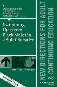 Swimming Upstream : Black Males in Adult Education (New Directions for Adult and Continuing Education)