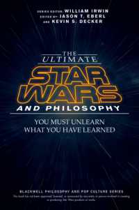 The Ultimate Star Wars and Philosophy : You Must Unlearn What You Have Learned (Blackwell Philosophy and Pop Culture)
