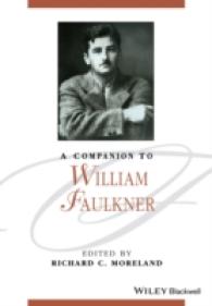 フォークナー必携<br>A Companion to William Faulkner (Blackwell Companions to Literature and Culture)