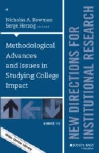 Methodological Advances and Issues in Studying College Impact (New Directions for Institutional Research)
