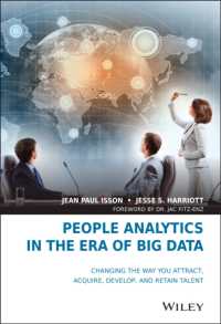 ビッグデータ時代の人材解析学<br>People Analytics in the Era of Big Data : Changing the Way You Attract, Acquire, Develop, and Retain Talent