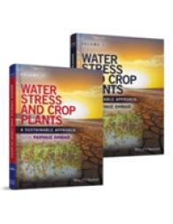 水ストレスと栽培植物：持続可能なアプローチ（全２巻）<br>Water Stress and Crop Plants (2-Volume Set) : A Sustainable Approach
