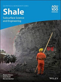 Shale : Subsurface Science and Engineering (Geophysical Monograph