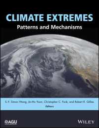 気候極値のパターンとメカニズム<br>Climate Extremes : Patterns and Mechanisms (Geophysical Monograph Series)