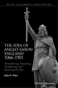 アングロ・サクソン期イングランド観念史1066-1901年<br>The Idea of Anglo-Saxon England 1066-1901 : Remembering, Forgetting, Deciphering, and Renewing the Past