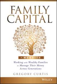 Family Capital : Working with Wealthy Families to Manage Their Money Across Generations