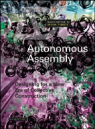 Autonomous Assembly : Designing for a New Era of Collective Construction (Architectural Design July/august 2017)