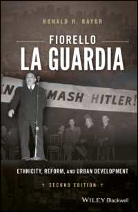 Fiorello La Guardia : Ethnicity, Reform, and Urban Development （2ND）