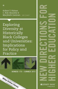Exploring Diversity at Historically Black Colleges and Universities : Implications for Policy and Practice (New Directions for Higher Education)
