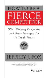 How to Be a Fierce Competitor : What Winning Companies and Great Managers Do in Tough Times