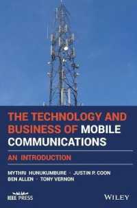 モバイル通信技術とビジネス入門<br>The Technology and Business of Mobile Communications : An Introduction (Ieee Press)