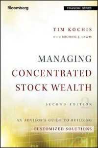 集中型株式資産の管理（第２版）<br>Managing Concentrated Stock Wealth : An Advisor's Guide to Building Customized Solutions (Bloomberg Financial) （2ND）