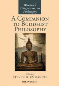 仏教哲学必携<br>A Companion to Buddhist Philosophy (Blackwell Companions to Philosophy) （Reprint）