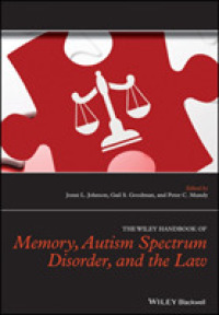 ワイリー版　記憶、自閉スペクトラム症と法ハンドブック<br>The Wiley Handbook of Memory, Autism Spectrum Disorder, and the Law