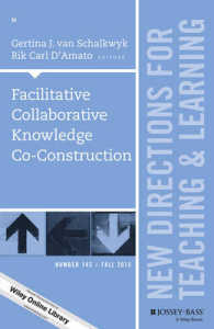 Facilitative and Collaborative Knowledge Co-construction (New Directions for Teaching and Learning)