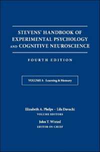 スティーヴンス実験心理学・認知神経科学ハンドブック（第４版・全５巻）第１巻：学習と記憶<br>Stevens' Handbook of Experimental Psychology and Cognitive Neuroscience, Learning and Memory (Stevens' Handbook of Experimental Psychology and Cognitive Neuroscience) （4TH）