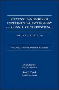 スティーヴンス実験心理学・認知神経科学ハンドブック（第４版・全５巻）第２巻：感覚・知覚・注意<br>Stevens' Handbook of Experimental Psychology and Cognitive Neuroscience, Sensation, Perception, and Attention (Stevens' Handbook of Experimental Psychology and Cognitive Neuroscience) （4TH）