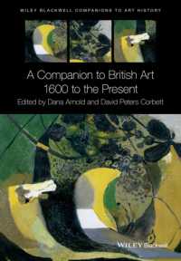 イギリス美術必携：1600年から現在まで<br>A Companion to British Art : 1600 to the Present (Wiley Blackwell Companions to Art History) （Reprint）