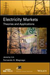 電力市場：理論と応用<br>Electricity Markets : Theories and Applications (Ieee Press Series on Power and Energy Systems)