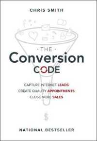The Conversion Code : Capture Internet Leads, Create Quality Appointments, Close More Sales