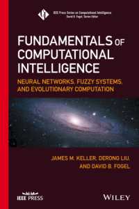 計算知能の基礎：ニューラル・ネットワーク／ファジィ・システム／進化計算<br>Fundamentals of Computational Intelligence : Neural Networks, Fuzzy Systems, and Evolutionary Computation (Ieee Press Series on Computational Intellig