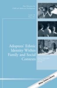 Adoptees' Ethnic Identity within Family and Social Contexts 2015 : Winter (New Directions for Child & Adolescent Development)