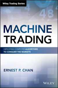 機械取引：コンピュータ・アルゴリズムを活用した市場戦略<br>Machine Trading : Deploying Computer Algorithms to Conquer the Markets (Wiley Trading)