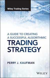 成功するアルゴリズム取引戦略ガイド<br>A Guide to Creating a Successful Algorithmic Trading Strategy (Wiley Trading)