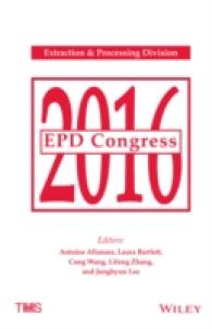 EPD Congress 2016 : Proceedings of Symposia Sponsored by the Extraction & Processing Division (EPD) of the Minerals, Metals & Materials Society (TMS)