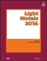 Light Metals 2016 : Proceedings of the Symposia Sponsored by the Aluminum Committee of the Light Metals Division of the Minerals, Metals & Materials S （HAR/CDR）