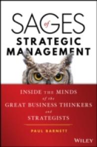 Sages of Strategic Management : Inside the Minds of the Great Business Thinkers and Strategists