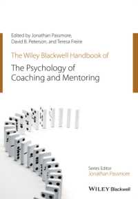 コーチング・メンタリング心理学ハンドブック<br>The Wiley Blackwell Handbook of the Psychology of Coaching and Mentoring (Wiley Blackwell Handbooks in Organizational Psychology)