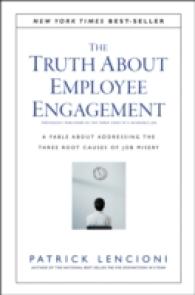 The Truth about Employee Engagement : A Fable about Addressing the Three Root Causes of Job Misery