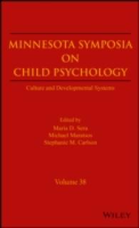 児童心理学ミネソタシンポジウム第３８巻：文化と発達のシステム<br>Minnesota Symposia on Child Psychology : Culture and Developmental Systems (Minnesota Symposia on Child Psychology) 〈38〉