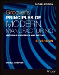 現代製造工学（グローバル版テキスト）<br>Groover's Principles of Modern Manufacturing : Materials, Processes, and Systems -- Paperback （Global ed）