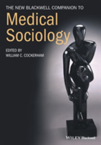 新・ブラックウェル版医療社会学必携<br>The New Blackwell Companion to Medical Sociology (Wiley Blackwell Companions to Sociology)