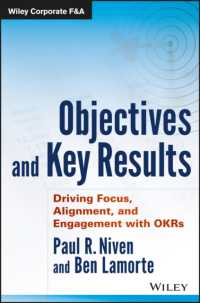 Objectives and Key Results : Driving Focus, Alignment, and Engagement with OKRs (Wiley Corporate F&a)