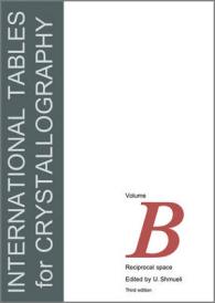 International Tables for Crystallography, Reciprocal Space : Reciprocal Space (Iucr Series: International Tables of Crystallography) 〈B〉 （3TH）