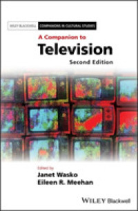 テレビ必携（第２版）<br>A Companion to Television (Blackwell Companions in Cultural Studies) （2ND）