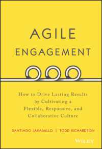 Agile Engagement : How to Drive Lasting Results by Cultivating a Flexible, Responsive, and Collaborative Culture